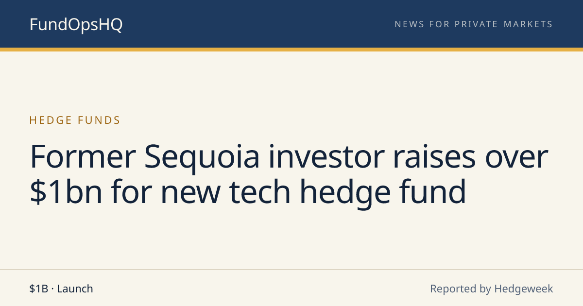 Former Sequoia investor raises over $1bn for new tech hedge fund ...